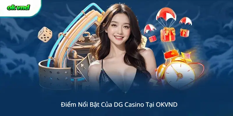 Điểm Nổi Bật DG Casino Tại OKVND