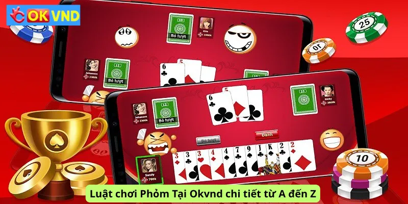 Luật chơi Phỏm Tại Okvnd chi tiết từ A đến Z